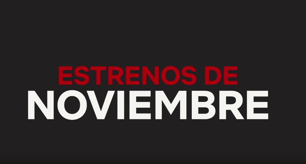 Estrenos de Netflix en noviembre 2018